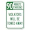 Signmission 90 Minute Parking Violators Will Be Towed Away Heavy-Gauge Alum. Sign, 12" x 18", A-1218-24360 A-1218-24360 - alternate 1